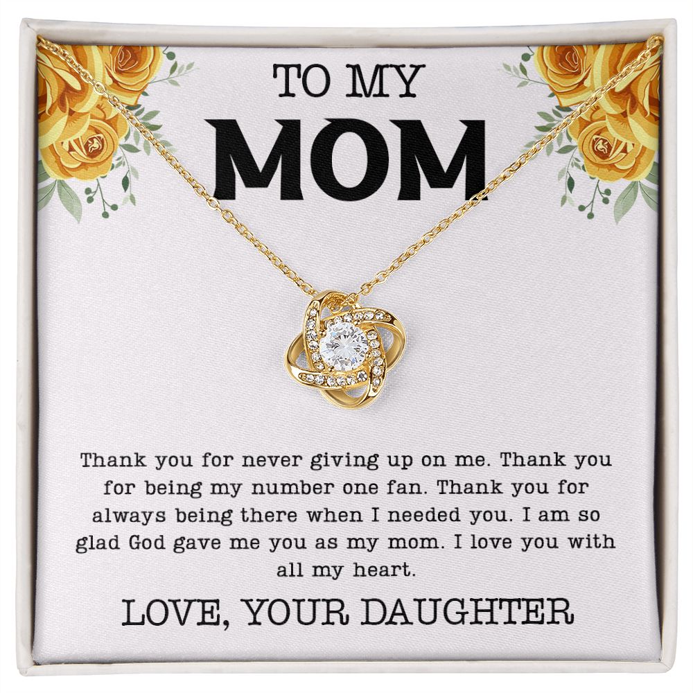 To My Mom | Thank You For Never Giving Up On Me - Love Knot Necklace