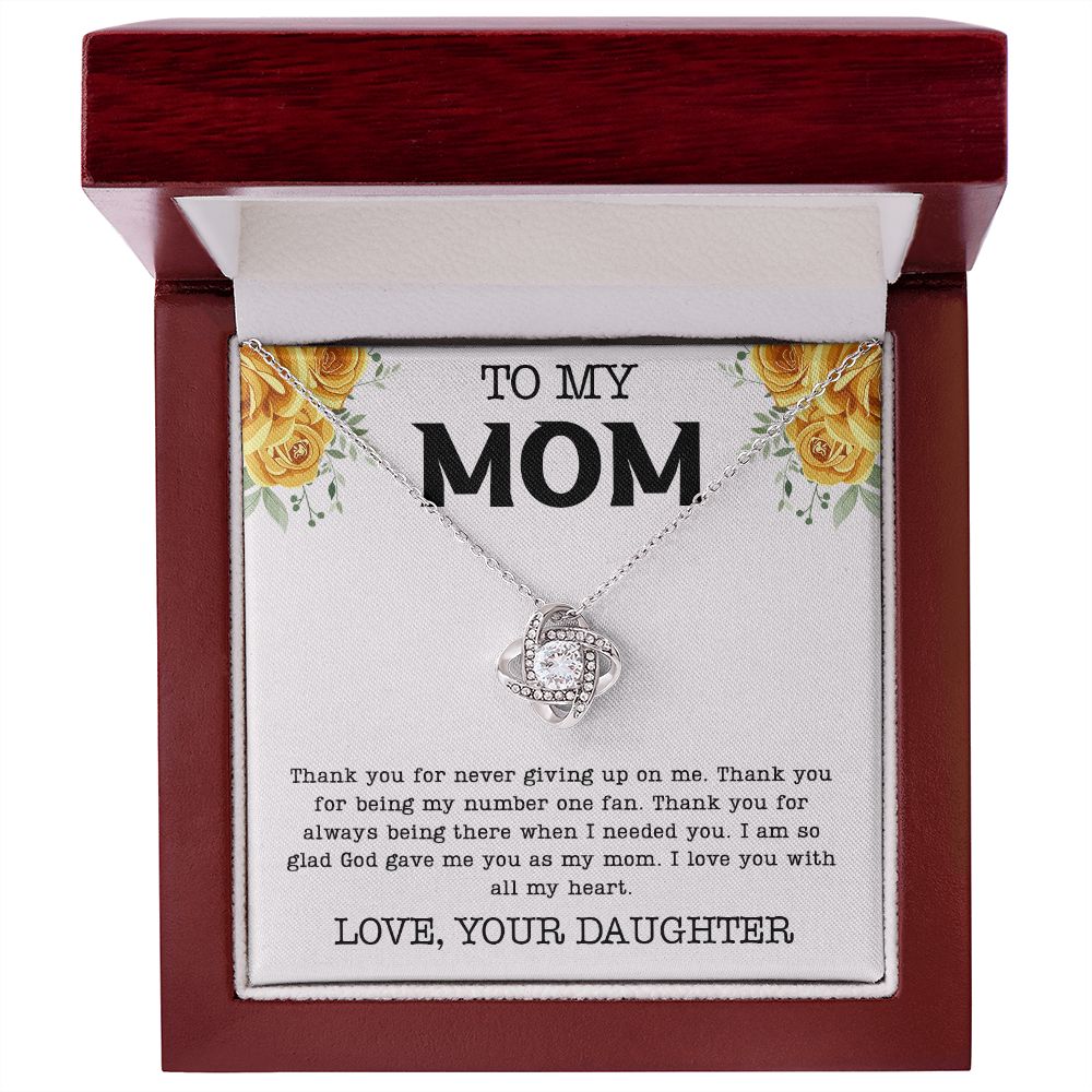 To My Mom | Thank You For Never Giving Up On Me - Love Knot Necklace